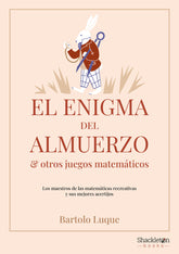 EL ENIGMA DEL ALMUERZO Y OTROS JUEGOS MATEMATICOS - 9788413613222